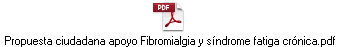 Propuesta ciudadana apoyo Fibromialgia y sndrome fatiga crnica.pdf
