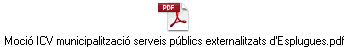 Moci ICV municipalitzaci serveis pblics externalitzats d'Esplugues.pdf